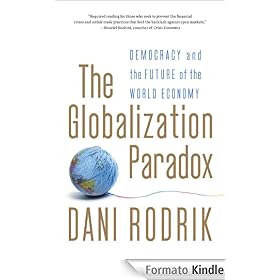 The Globalization Paradox: Democracy and the Future of the World Economy