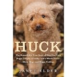Huck: The Remarkable True Story of How One Lost Puppy Taught a Family--and a Whole Town--About Hope and Happy Endings