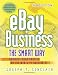 eBay Business the Smart Way: Maximize Your Profits on the Web's #1 Auction Site