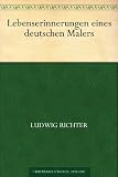 Lebenserinnerungen eines deutschen Malers - Ludwig Richter