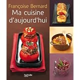 Ma cuisine d'aujourd'huipar Fran�oise Bernard