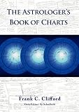 The astrologer's book of charts : a collection of horoscopes