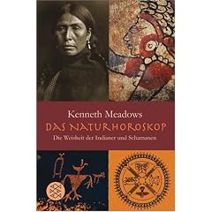 Das Natur-Horoskop: Die Weisheit der Indianer und Schamanen