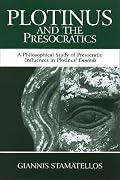 Plotinus and the Presocratics: A Philosophical Study of Presocratic Influences in Plotinus' Enneads (S U N Y Series in Ancient Greek Philosophy)
