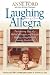 Laughing Allegra: The Inspiring Story of a Mother's Struggle and Triumph Raising a Daughter with Learning Disabilities