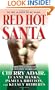 Red Hot Santa: Snowball's Chance/Santa Slave/Runaway Santa/Killer Christmas (Romance Collection)