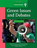 Green Issues and Debates: An A-to-Z Guide (The SAGE Reference Series on Green Society: Toward a Sustainable Future-Series Editor: Paul Robbins)