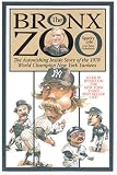 The Bronx Zoo: The Astonishing Inside Story of the 1978 World Champion New York Yankees