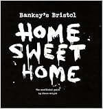 Banksy's Bristol: Home Sweet Home