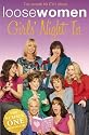 Loose Women Girls' Night in: Heartfelt Advice, Inspired Innuendo and Toe-curling Confessions