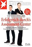 Erfolgreich durchs Assessment-Center: Strategien - Aufgaben -Testverfahren: Experten zeigen, worauf es wirklich ankommt (stern-Ratgeber)