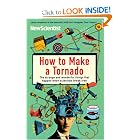 How to Make a Tornado: The Strange and Wonderful Things That Happen When Scientists Break Free by New Scientist