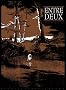 Entre deux (NED 2012)