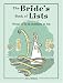 The Bride's Book of Lists: Things to Do & Questions to Ask (Lifestyle) by Amy Nebens ISBN 0760742316