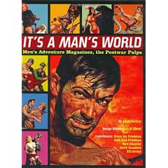 It's a Man's World: Men's Adventure Magazines, the Postwar Pulps