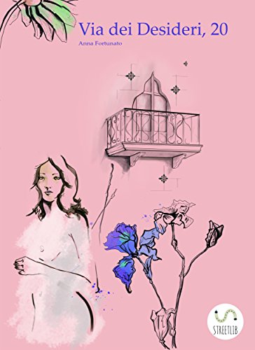 Via dei Desideri, 20 (Italian Edition)