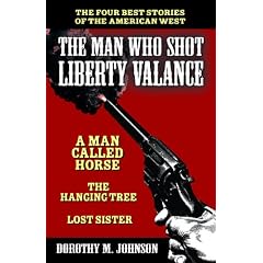 The Man Who Shot Liberty Valance: And A Man Called Horse, The Hanging Tree, Lost Sister