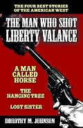 The Man Who Shot Liberty Valance: And A Man Called Horse, The Hanging Tree, Lost Sister