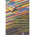 Diet Intervention and Autism (Implementing the Gluten Free and Casein Free Diet for Autistic Children and Adults A Practical Guide for Parents) (Paperback)