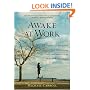 Awake at Work: 35 Practical Buddhist Principles for Discovering Clarity and Balance in the Midst of Work's Chaos