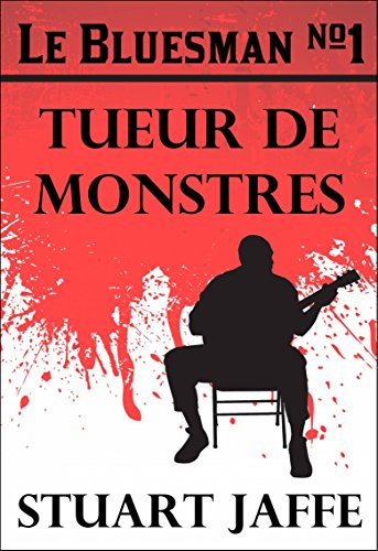 Le Bluesman #1 Tueur de Monstres (French Edition)