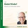 Kinder! Kinder!. Wonach sich Kinderseelen sehnen