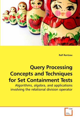 query processing concepts and techniques for set containment tests algorithms algebra and applications involving