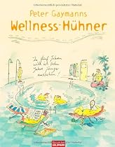 Peter Gaymanns Wellness-H&uuml;hner