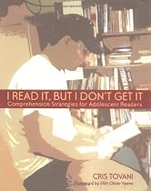 I Read It But I Don't Get It: Comprehension Strategies for Adolescent Readers