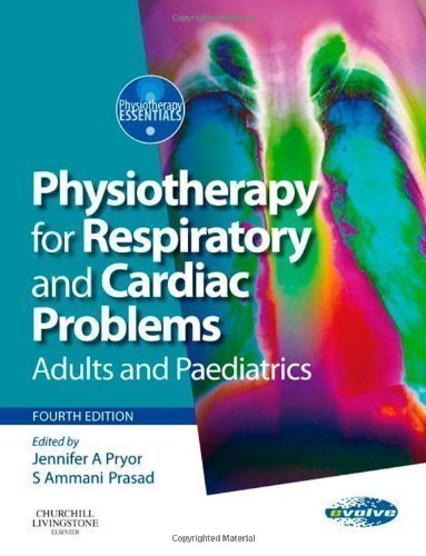 Physiotherapy for Respiratory and Cardiac Problems: Adults and Paediatrics, 4e (Physiotherapy Essentials) by Pryor PhD MBA MSc FNZSP MCSP Dr., Jennifer A., Prasad Gr [06 March 2008]