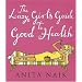 The Lazy Girl's Guide to Good Health
