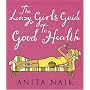 The Lazy Girl's Guide to Good Health