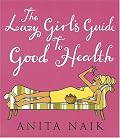 The Lazy Girl's Guide to Good Health