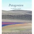 Patagonien: Ein gef�hrdetes Paradies