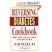 Reversing Diabetes Cookbook: More Than 200 Delicious, Healthy Recipes