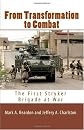 From Transformation to Combat: The First Stryker Brigade at War