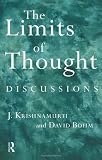 The Limits of Thought: Discussions between J. Krishnamurti and David Bohm