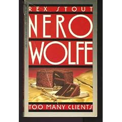 TOO MANY CLIENTS (A Nero Wolfe Mystery)