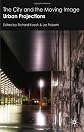 The city and the moving image : urban projections