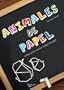 Animales de Papel (Spanish Edition)