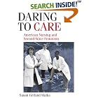 Daring to Care: American Nursing and Second-Wave Feminism by Susan Gelfand Malka