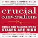 Crucial Conversations: Tools for Talking When Stakes Are High, Second Edition