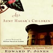 All Aunt Hagar's Children: Selected Stories | [Edward P. Jones]