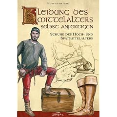 Kleidung des Mittelalters selbst anfertigen � Schuhe des Hoch- und Sp�tmittelalters