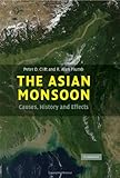 The Asian monsoon : causes, history and effects