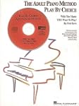 The Adult Piano Method Play by Choice...