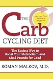  : The Carb Cycling Diet: Balancing Hi Carb, Low Carb, and No Carb Days for Healthy Weight Loss