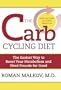 The Carb Cycling Diet: Balancing Hi Carb, Low Carb, and No Carb Days for Healthy Weight Loss