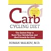 The Carb Cycling Diet: Balancing Hi Carb, Low Carb, and No Carb Days for Healthy Weight Loss