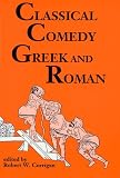 Classical Comedy – Greek and Roman – Six Plays – Applause Books